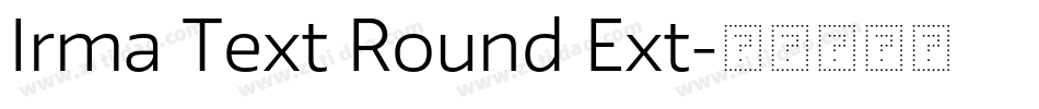 Irma Text Round Ext字体转换 Irma Text Round Ext字体转换